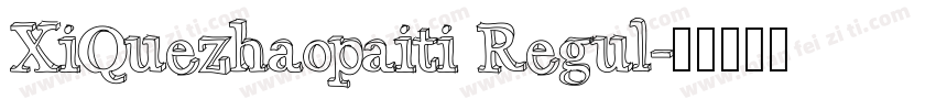 XiQuezhaopaiti Regul字体转换